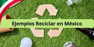Ejemplos Reciclar en México